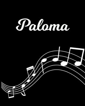 Paloma: Sheet Music Note Manuscript Notebook Paper Personalized Custom First Name Initial P Musician Composer Instrument Composition Book 12 Staves a Page Staff Line Notepad Notation Guide Create Comp