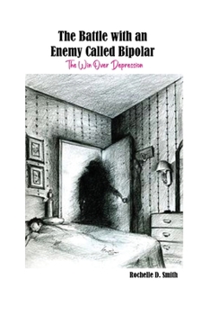 Paperback The Battle with an Enemy Called Bipolar: The Win Over Depression Book