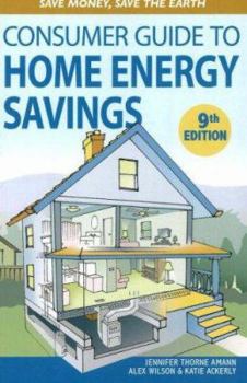 Paperback Consumer Guide to Home Energy Savings: Save Money, Save the Earth Book