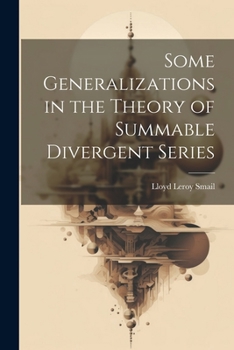 Paperback Some Generalizations in the Theory of Summable Divergent Series Book
