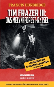 Tim Frazer III: Das Melynfforest-Rätsel (German Edition)