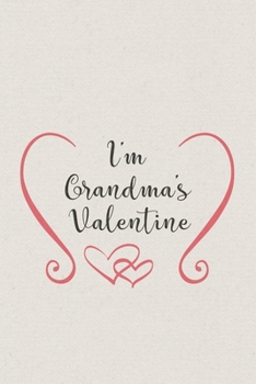 Paperback I am Grandma's Valentine: Valentine's Day Gift - Blush Notebook in a cute Design - 6" x 9" (15.24 x 22.86 cm) Book