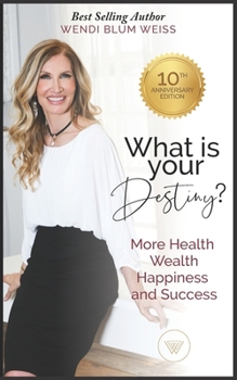Paperback What Is Your Destiny?: Manifest More Health, Happiness, and Success Book