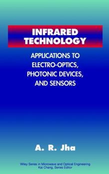 Hardcover Infrared Technology: Applications to Electro-Optics, Photonic Devices and Sensors Book