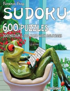 Paperback Famous Frog Sudoku 600 Puzzles With Solutions. 300 Medium and 300 Hard: A Take A Break Series Book