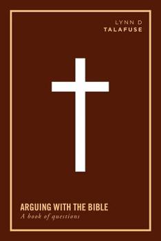 Paperback Arguing with the Bible: A Book of Questions Book