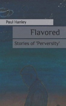 Paperback Flavored: Stories of 'Perversity' Book