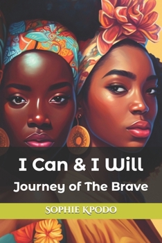 Paperback I Can & I Will: Journey of The Brave Book
