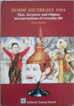 Paperback Inside Southeast Asia: Thai, Javanese, and Filipino, interpretations of everyday life Book
