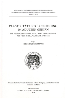Plastizitat Und Erneuerung Im Adulten Gehirn: Die Neurogeneseforschung Weckt Hoffnungen Auf Neue Therapeutische Ansatze