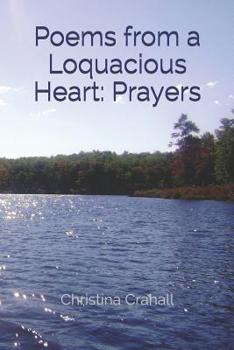 Paperback Poems from a Loquacious Heart: Prayers Book