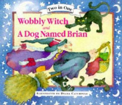 Hardcover Wobbly Witch & A Dog Named Brian Book