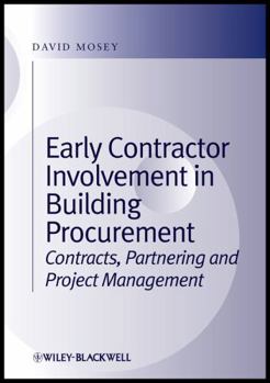 Hardcover Early Contractor Involvement in Building Procurement: Contracts, Partnering and Project Management Book