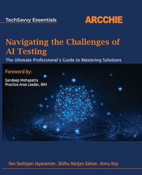 Paperback Navigating the Challenges of AI Testing: The Ultimate Professional's Guide to Mastering Solutions Book