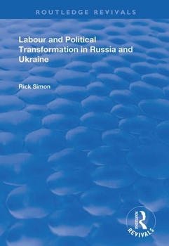 Paperback Labour and Political Transformation in Russia and Ukraine Book