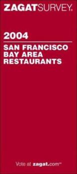 Paperback Zagatsurvey 2004 San Francisco Bay Area Restaurants (ZAGATSURVEY: SAN FRANCISCO/ BAY AREA RESTAURANTS) Book