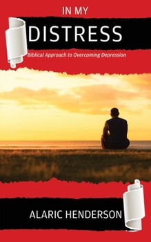 Paperback In My Distress: Biblical Approach to Overcoming Depression Book