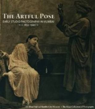 Paperback Artful Pose : Early Studio Photography In Mumbai c.1855-1940 Book