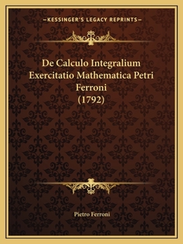 Paperback De Calculo Integralium Exercitatio Mathematica Petri Ferroni (1792) [Latin] Book