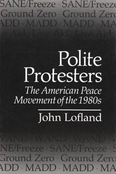Polite Protesters: The American Peace Movement of the 1980s (Syracuse Studies on Peace and Conflict Resolution) - Book  of the Syracuse Studies on Peace and Conflict Resolution