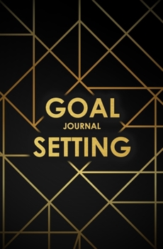 Paperback Goal Setting Journal: A Daily Goal Setting Planner and Organizer, Goal Journal and Commit Planner for Setting Goals with Inspirational and M Book