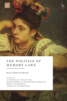 Paperback The Politics of Memory Laws: Russia, Ukraine and Beyond Book