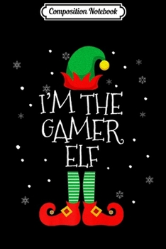 Paperback Composition Notebook: I'm The Gamer Elf Journal/Notebook Blank Lined Ruled 6x9 100 Pages Book