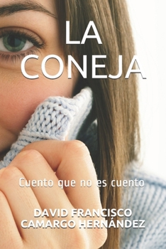 La Coneja: cuento que no es un cuento por eso lo cuento