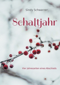 Paperback Schaltjahr: Vier Jahreszeiten eines Abschieds [German] Book