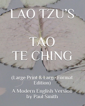 Paperback Lao Tzu's Tao Te Ching: A Modern English Version by Paul Smith [Large Print] Book