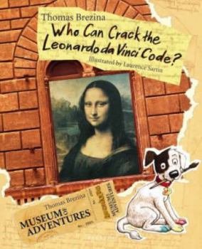 Paperback Who Can Crack the Leonardo Da Vinci Code? : The Museum of Adventures Book