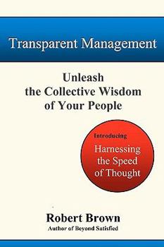 Paperback Transparent Management: Unleash The Collective Genius Of Your People Book