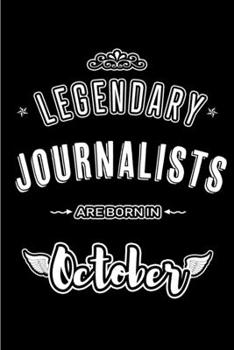 Paperback Legendary Journalists are born in October: Blank Line Journal, Notebook or Diary is Perfect for the October Borns. Makes an Awesome Birthday Gift and Book