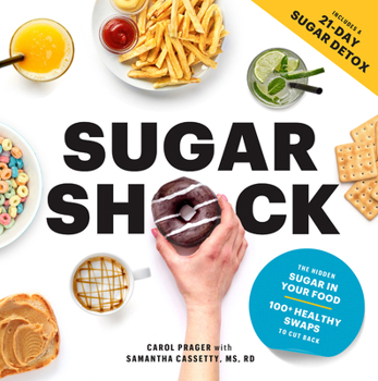 Paperback Sugar Shock: The Hidden Sugar in Your Food and 100+ Smart Swaps to Cut Back Book