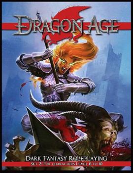 Board Game Dragon Age, Set 2: Dark Fantasy Roleplaying for Characters Level 6 to 10 [With 6 Reference Cards for Combats, Stunts, Etc. and Poster Map Detailing th Book