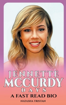 Paperback Jennette McCurdy Days: A Fast Read Bio Book