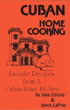 Paperback Cuban Home Cooking: Favorite Recipes from a Cuban Home Kitchen Book