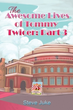 Paperback The Awesome Lives of Tommy Twicer: Part 3 Book
