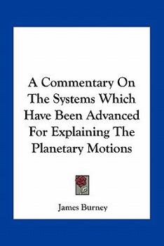 Paperback A Commentary On The Systems Which Have Been Advanced For Explaining The Planetary Motions Book