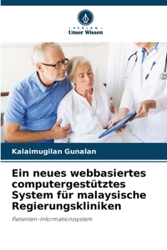 Paperback Ein neues webbasiertes computergestütztes System für malaysische Regierungskliniken [German] Book