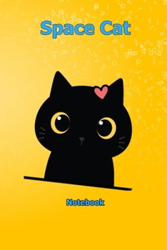 Space Cat: Notebook 6 x 9 inch With 120 Lined pages