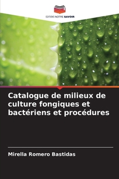 Paperback Catalogue de milieux de culture fongiques et bactériens et procédures [French] Book