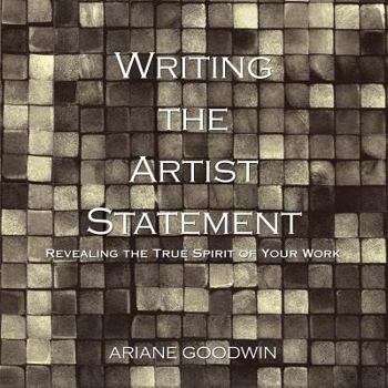 Paperback Writing the Artist Statement: Revealing the True Spirit of Your Work Book