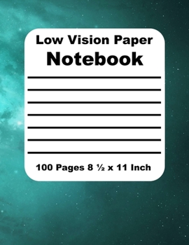 Low Vision Paper Notebook: Bold Lined Paper for the Vision Impaired - Thick Black Line on White Paper - 3/4 Inch Line Spacing - 14 Lines per Page - ... for Writing & Note Taking - Teal Space Design