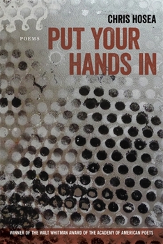 Put Your Hands In: Poems - Book  of the Walt Whitman Award of the Academy of American Poets