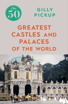 Paperback The 50 Greatest Castles and Palaces of the World Book