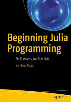 Paperback Beginning Julia Programming: For Engineers and Scientists Book
