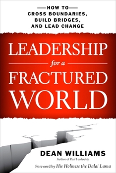 Paperback Leadership for a Fractured World: How to Cross Boundaries, Build Bridges, and Lead Change Book