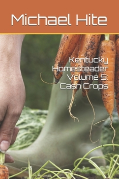Paperback Kentucky Homesteader Volume 5: Cash Crops Book