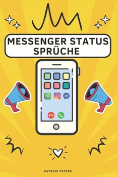Paperback Messenger Status Sprüche Sammlung: Kreative Botschaften für deinen Chat: Instagram I WhatsApp I Facebook I Telegram I Messenger [German] Book